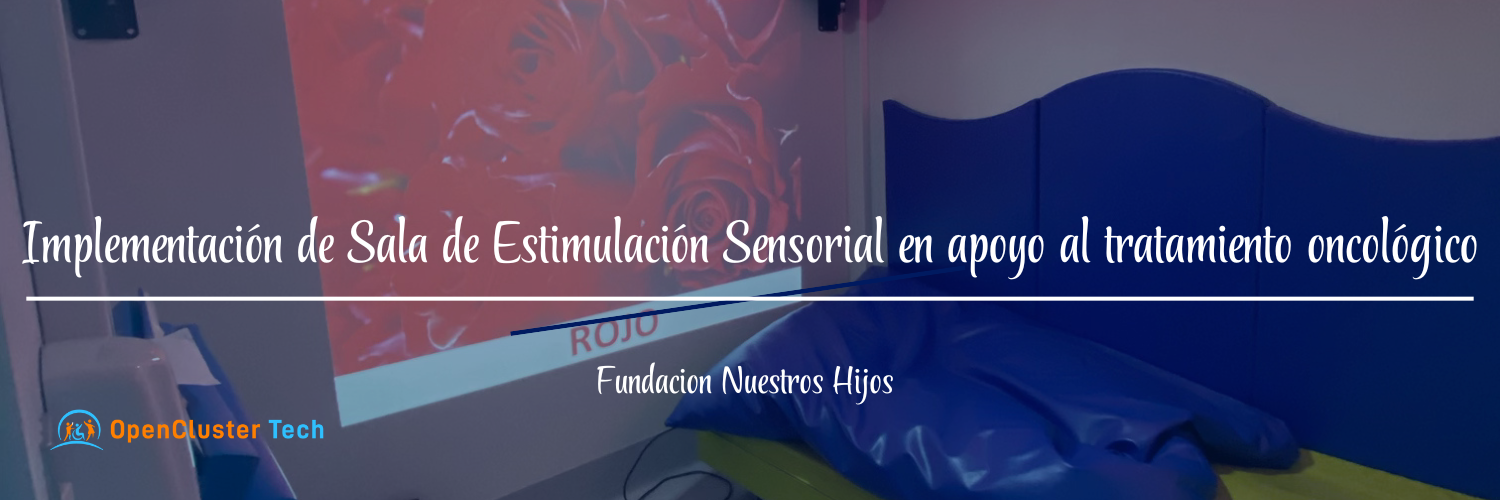 Implementación de Sala de Estimulación Sensorial en Apoyo al Tratamiento Oncológico
