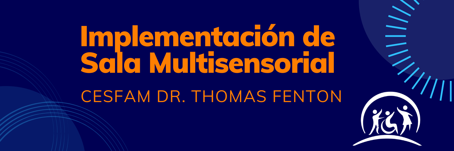 Implementación de Sala Multisensorial (CESFAM Dr. Thomas Fenton)
